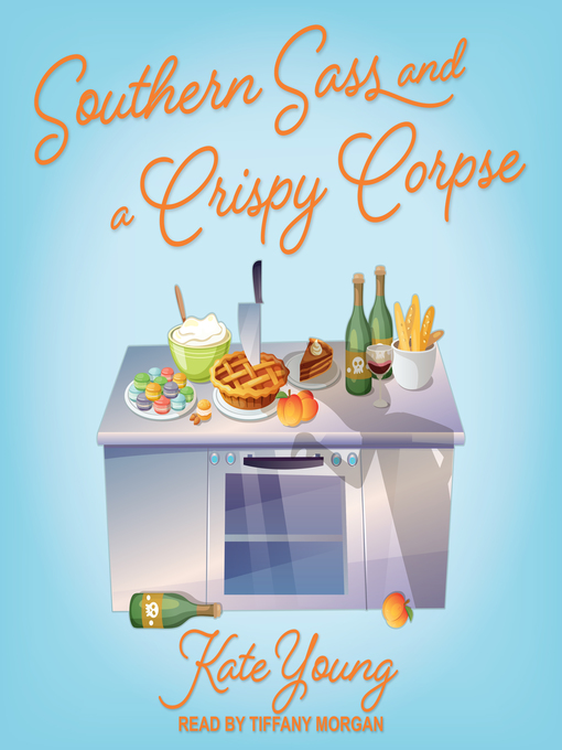 Title details for Southern Sass and a Crispy Corpse by Kate Young - Available